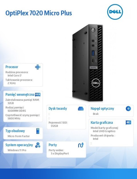 Komputer Optiplex Plus MFF/Core i7-14700/32GB/512GB SSD/Integrated/WLAN + BT/Wireless Kb & Mouse/W11Pro/vPro Komputer Optiplex Plus MFF/Core i7-14700/32GB/512GB SSD/Integrated/WLAN + BT/Wireless Kb & Mouse/W11Pro/vPro