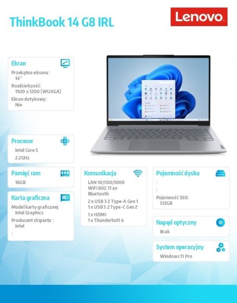Laptop ThinkBook 14 G8 IRL 21SG0099PB W11Pro Intel 5 210H/16GB/512GB/INT/14 cali WUXGA/Arctic Grey/3YRS OS + CO2 Offset Laptop ThinkBook 14 G8 IRL 21SG0099PB W11Pro Intel 5 210H/16GB/512GB/INT/14 cali WUXGA/Arctic Grey/3YRS OS + CO2 Offset