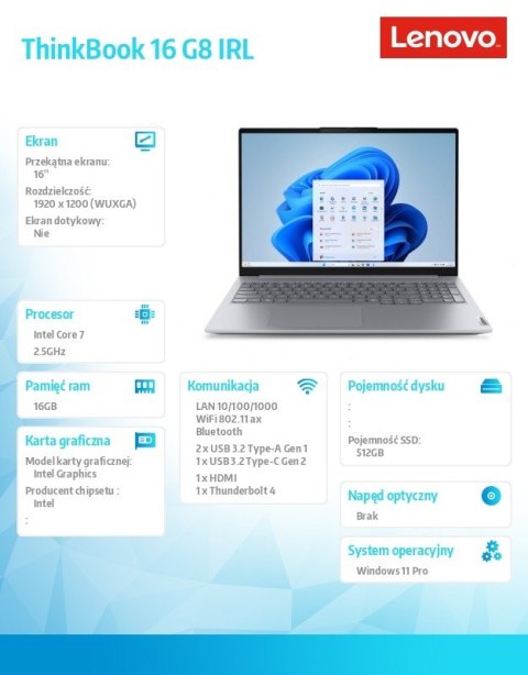 Notebook ThinkBook 16 G8 21SH00A4PB W11Pro Intel 7 240H/16GB/512GB/INT/16 cali WUXGA/Luna Grey/3YRS OS + CO2 Offset Notebook ThinkBook 16 G8 21SH00A4PB W11Pro Intel 7 240H/16GB/512GB/INT/16 cali WUXGA/Luna Grey/3YRS OS + CO2 Offset