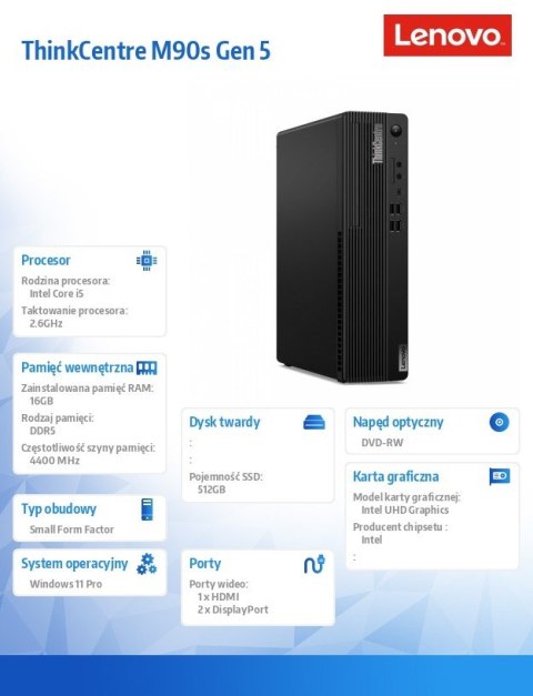 Komputer ThinkCentre M90s G5 SFF W11Pro i5-14500/16GB/512GB/INT/DVD/vPro/3YRS OS + 1YR Premier Support Komputer ThinkCentre M90s G5 SFF W11Pro i5-14500/16GB/512GB/INT/DVD/vPro/3YRS OS + 1YR Premier Support