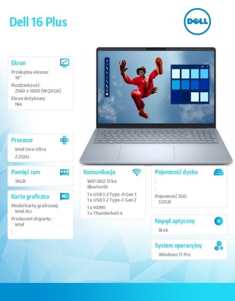 Notebook Dell 16 Plus DB16250 Win11Pro Ultra 7 256V/16GB/512GB SSD/16.0 2.5K/Arc/FgrPr/WLAN + BT/Backlit Kb/4 Cell/3Y ProSupport Notebook Dell 16 Plus DB16250 Win11Pro Ultra 7 256V/16GB/512GB SSD/16.0 2.5K/Arc/FgrPr/WLAN + BT/Backlit Kb/4 Cell/3Y ProSupport