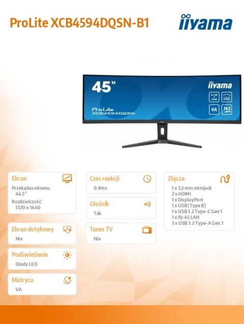 Monitor 44.5 cala XCB4594DQSN-B1 VA,DQHD,165HZ,USB-C-DOCK,RJ45,32:9,1500R,450cd/m2,3000:1,0.8ms,3xUSB,2xHDMI,1xDP,2x3W,PowerDeli Monitor 44.5 cala XCB4594DQSN-B1 VA,DQHD,165HZ,USB-C-DOCK,RJ45,32:9,1500R,450cd/m2,3000:1,0.8ms,3xUSB,2xHDMI,1xDP,2x3W,PowerDeli