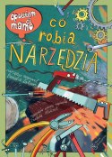 Książeczka Opowiem ci, mamo, co robią narzędzia